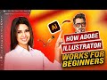 How Adobe Illustrator Works for Beginners | Complete Guide for 2025