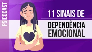 11 SINAIS DE DEPENDÊNCIA EMOCIONAL