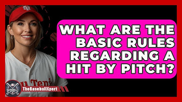 What Are The Basic Rules Regarding A Hit By Pitch? - The Baseball Xpert