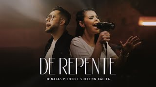 Video thumbnail of "DE REPENTE (Clipe Oficial) - Jonatas Piloto e Suelenn Kálita"