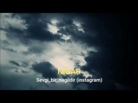 Sevgi_bir_nagildir (instagram) NİGAR - şeir