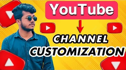 YouTube Channel Customize 2023 | How to Customize YouTube Channel - Bangla Tutorial | Part - 2