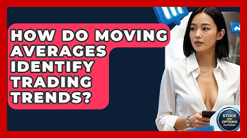 How Do Moving Averages Identify Trading Trends? - Stock and Options Playbook