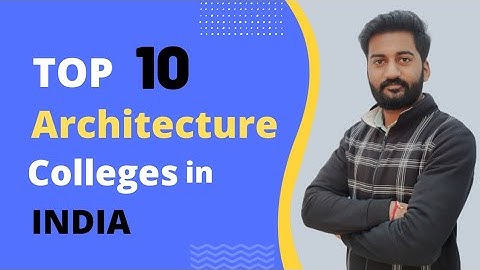 Top 10 Architecture Colleges of India || KP Architecture Classes