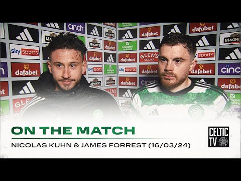Nicolas Kühn and James Forrest On the Match | Celtic 3-1 St Johnstone