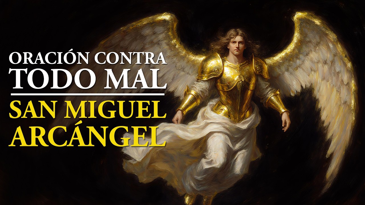 Oración a San Miguel Arcángel Para Pedir Protección Contra Todo Mal ...