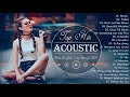 Top English Acoustic Love Songs 2021 - Greatest Hits Ballad Acoustic Guitar Cover Of Popular Songs