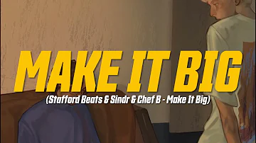 Stafford Beats - Make it Big (feat. Sindr & Chef B) (Lyric Video)