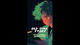 Mike Green Advernture | Bedtime Story | Children's English Story Book