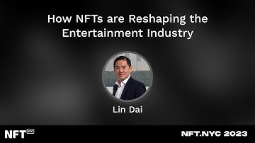 How NFTs are Reshaping the Entertainment Industry - Lin Dai at NFT.NYC 2023