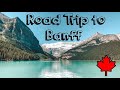 Road Trip To Banff | Life in Canada