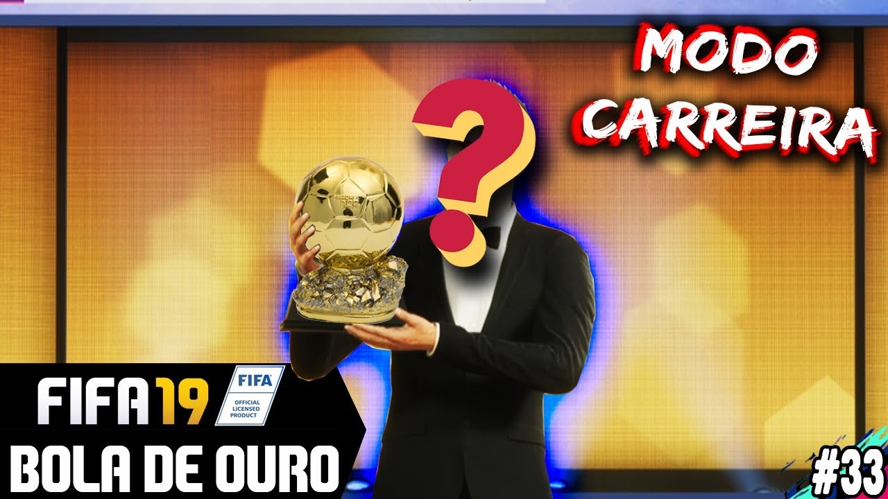 FUI FINALISTA NA BOLA DE OURO! QUEM LEVOU? 🏆⚽ FIFA 19 - CARREIRA JOGADOR #33