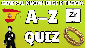 A-Z General Knowledge & Trivia Quiz, 26 Questions, Answers are in alphabetical order.