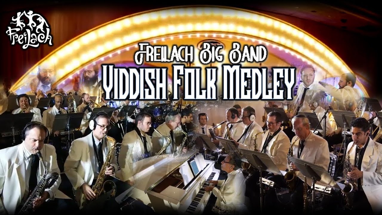 Freilach Big Band  Yiddish Folk Medley