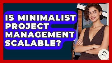 Is Minimalist Project Management Scalable? - Minimalist Home Life