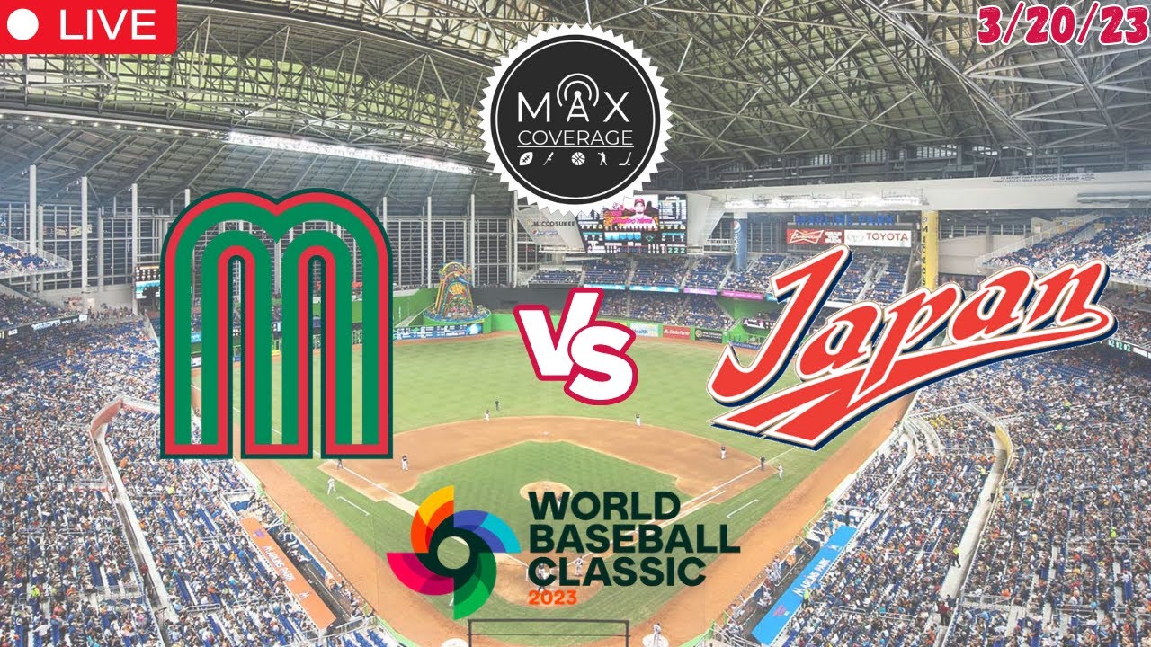 World Baseball Classic Mexico vs Japan LIVE PLAY BY PLAY (3/20/23