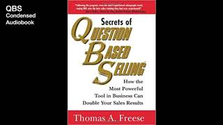 Secrets of Question Based Selling Audiobook [condensed]