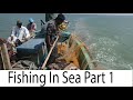 Fishing Catch In Open Sea | Search Fisherman In sea | How to caught Fish | Fishing Series Part 1