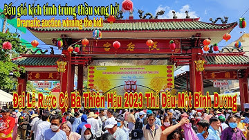 Đại Lễ Rước Cộ Bà Thiên Hậu 2023 Thủ Dầu Một Bình Dương Đấu Giá Thánh Đăng