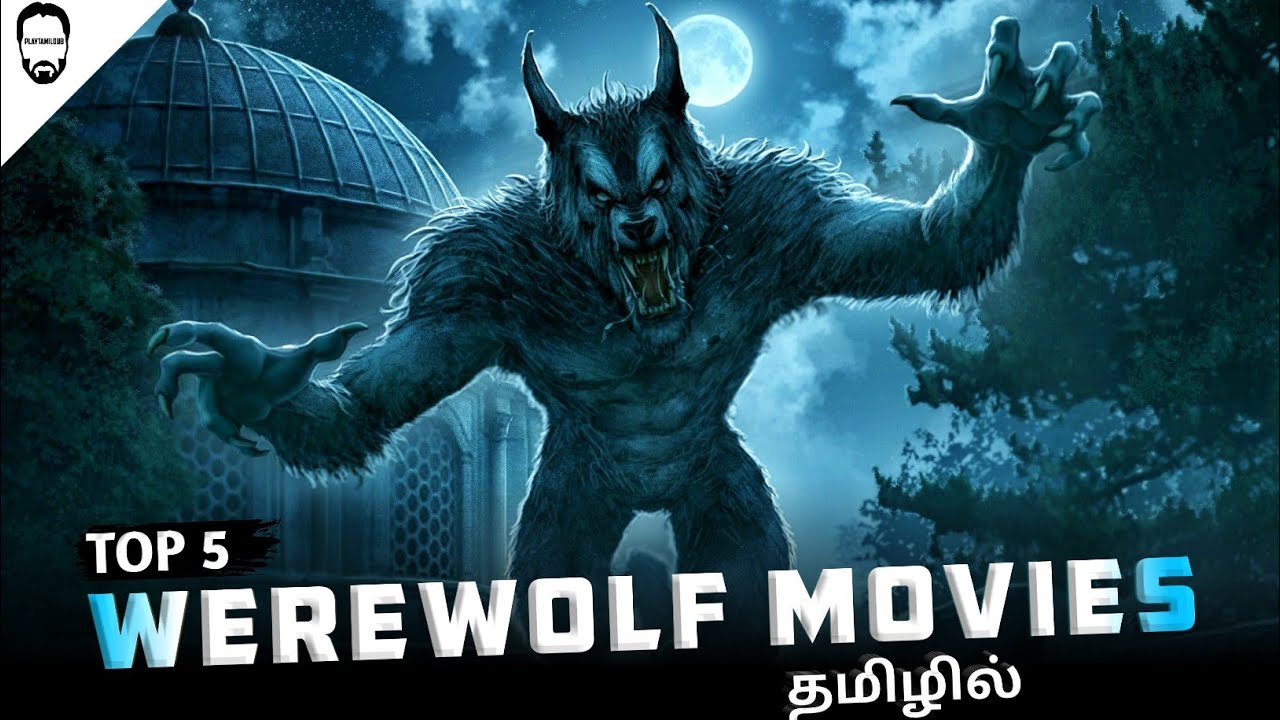 Top 5 Werewolf Movies In Tamil Dubbed Best Hollywood Movies In Tamil 