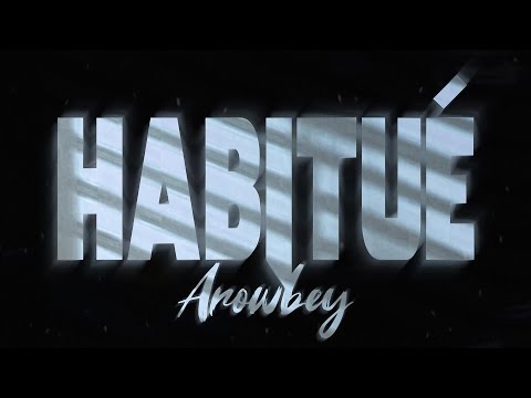 Arowbey - Habitué (audio officiel)
