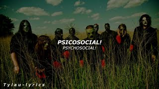 Slipknot - Psychosocial (Sub. Español \u0026 English) || T y l a u - L y r i c s