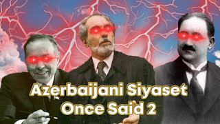 Azerbaijani Siyaset Once Said 2