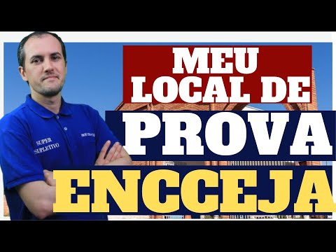 QUAL O LOCAL DA MINHA PROVA DO ENCCEJA?