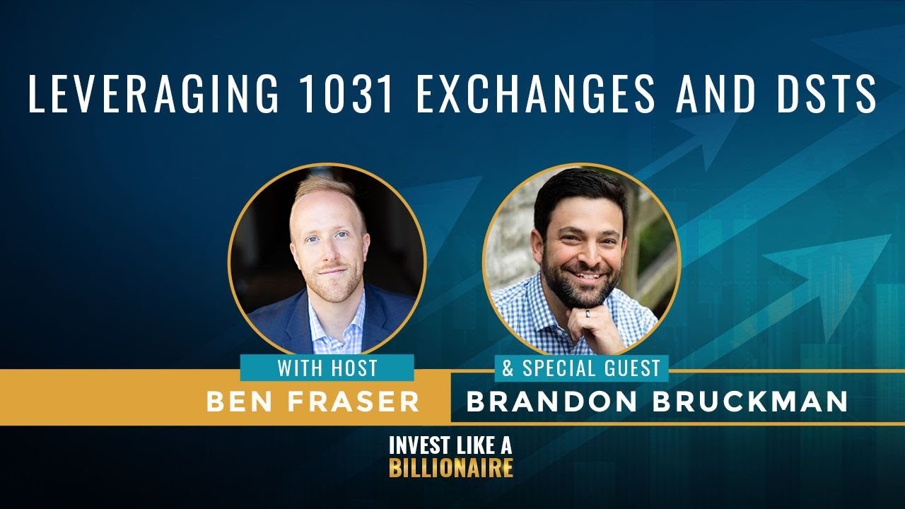 Leveraging 1031 Exchanges And DSTs With Brandon Bruckman