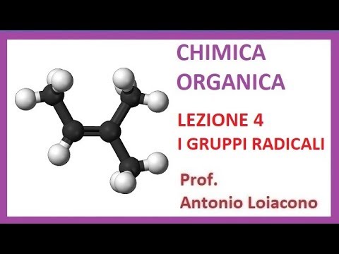 CHIMICA ORGANICA - Lezione 4 - I gruppi Radicali