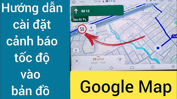 cách cài cảnh báo tốc độ trên google map miễn phí