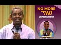 NO MORE TWO| Bro. GBILE AKANNI| AUDIOBOOKS 