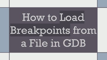 How to Load Breakpoints from a File in GDB
