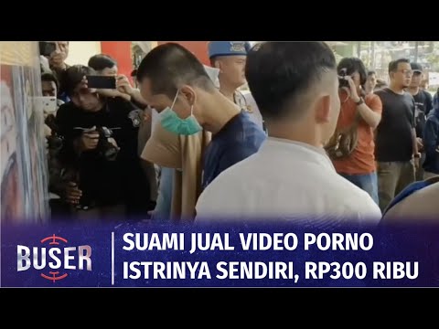 Minta Istri Buat Video Porno di Kebun Teh, Suami Tega Jual Videonya Seharga  Rp300 Ribu | Buser - YouTube