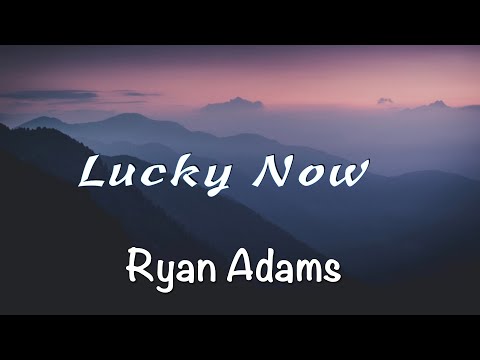 Lucky now (