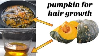 Pumpkin for hair growth + pumpkin seed oil for hair growth/ pumpkin water