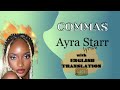 AYRA STARR//COMMAS//Lyrics Video with ENGLISH Translation #afrobeat #ayrastarr #commas