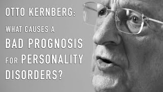 A Bad Personality Disorder Prognosis Otto Kernberg