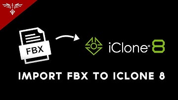 Import FBX To iClone 8