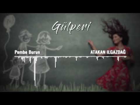 Atakan Ilgazdağ | Gülperi Dizi Müzikleri - Pembe Burun