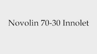 How To Pronounce Novolin 70-30 Innolet