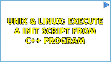 Unix & Linux: Execute a init script from C++ program
