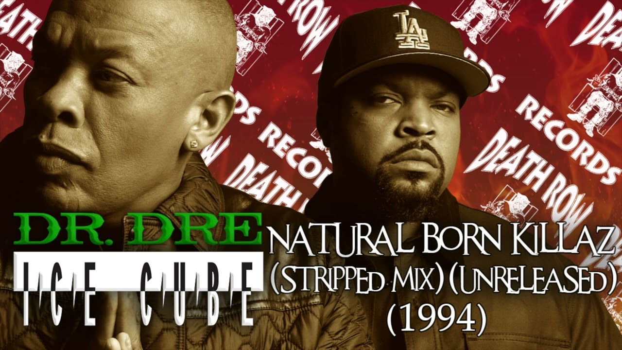 Dr. Dre & Ice Cube - Natural Born Killaz (Stripped Version