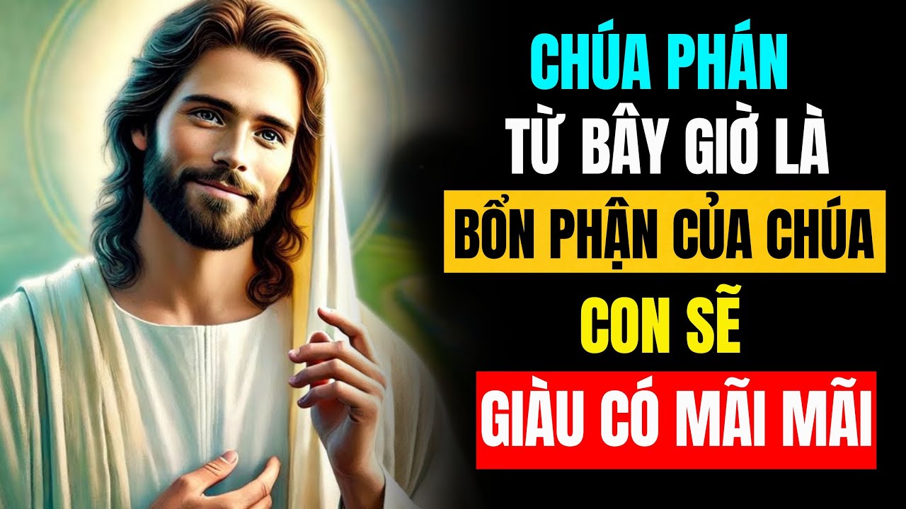 Người Được Chọn, Từ Bây Giờ Là Bổn Phận Của Chúa – Giàu Có Mãi Mãi. Lời Chúa Hằng Ngày.