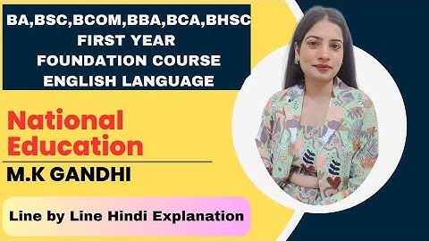 National Education by M.K Gandhi || Foundation course English 1st year