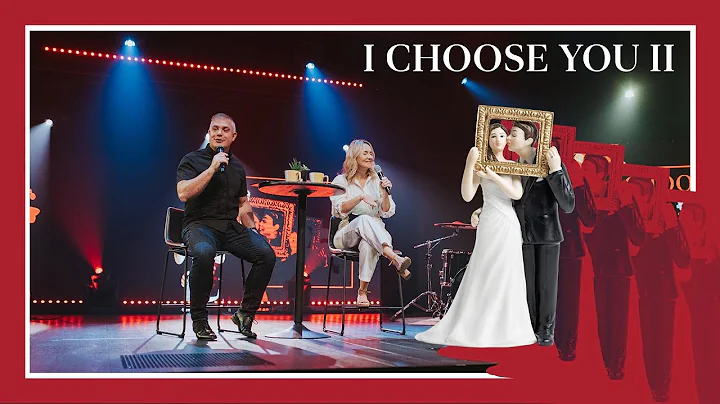 I Choose You II | Week 1 | Pastors Ben and Melissa...