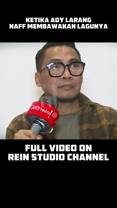 KETIKA ADY LARANG NAFF MEMBAWAKAN LAGUNYA