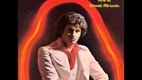 Ismael Miranda - "La Cosa No Es Como Antes" - VIRTUALLY COMPLETE VERSION