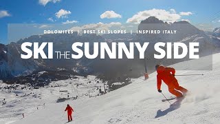 Ski the Sunny Side | Dolomites Best Ski Slopes