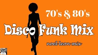 Copy of Old School 70&#39;s &amp; 80&#39;s Disco Funk Mix #70 - Dj Noel Leon - funk songs of the 70s